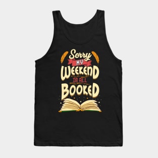 Sorry My Weekend Is All Booked Obsessed Reader Tank Top